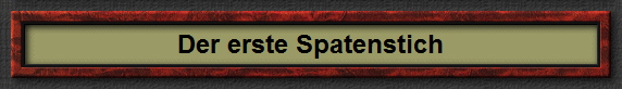 Der erste Spatenstich