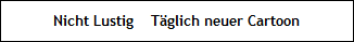 Nicht Lustig    T�glich neuer Cartoon